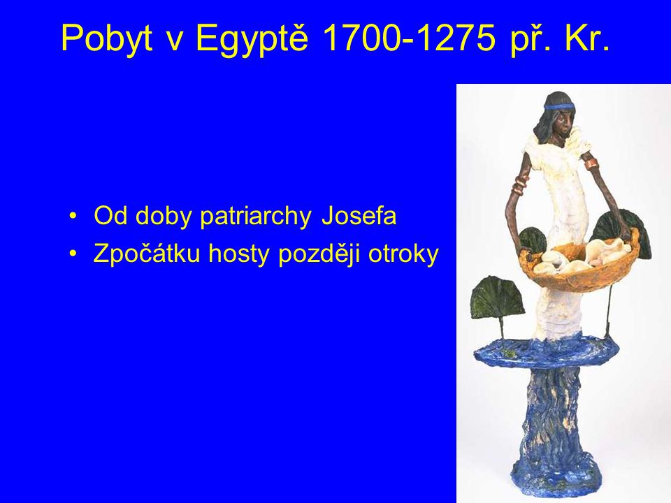 Pobyt v Egyptě př. Kr. Od doby patriarchy Josefa