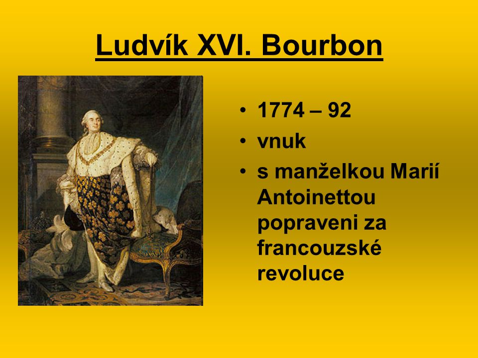 Ludvík XVI. Bourbon 1774 – 92 vnuk