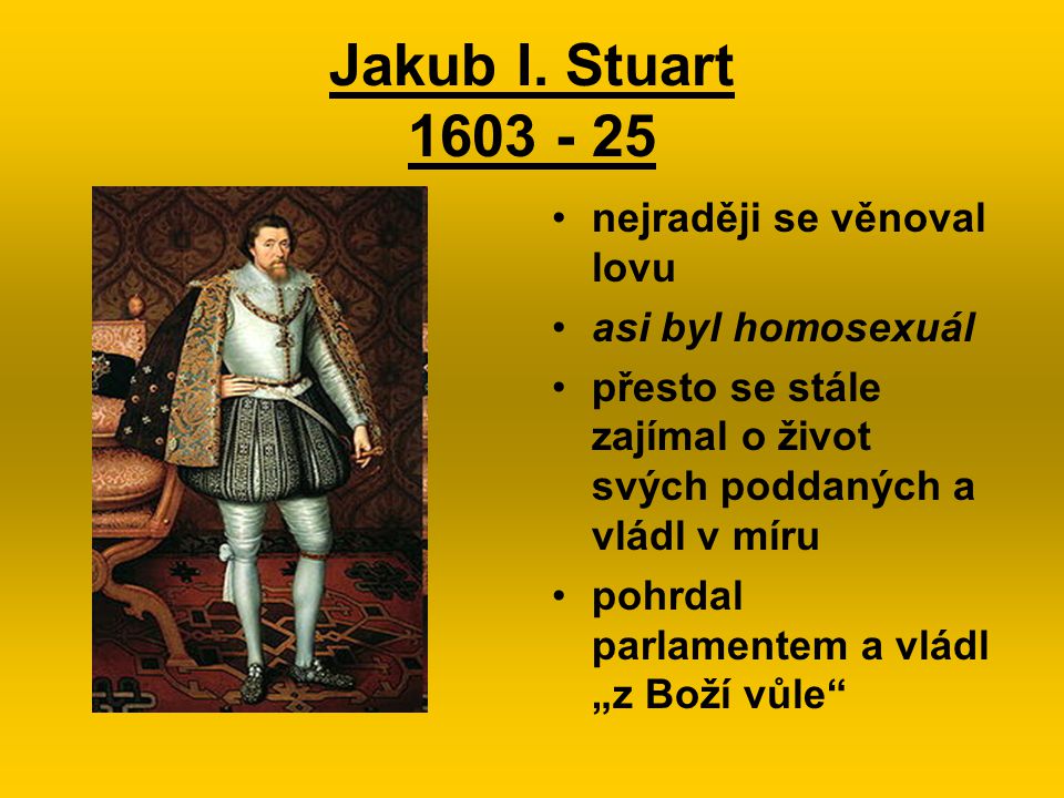 Jakub I. Stuart nejraději se věnoval lovu asi byl homosexuál
