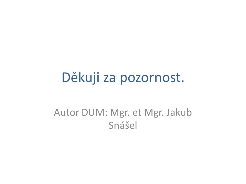 Autor DUM: Mgr. et Mgr. Jakub Snášel