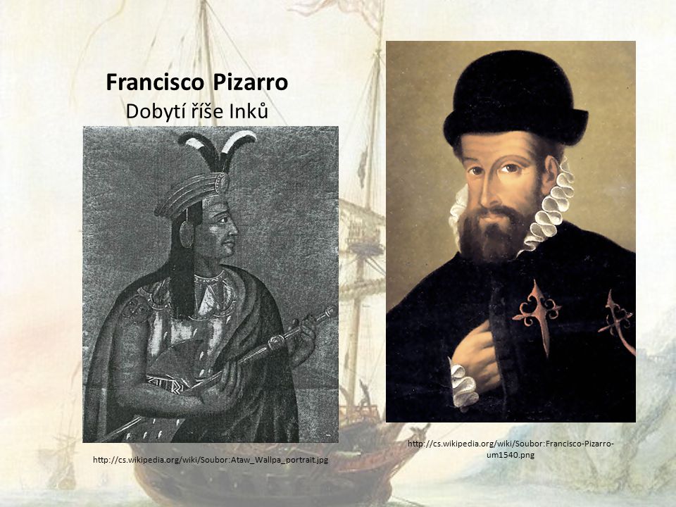 Francisco Pizarro Dobytí říše Inků