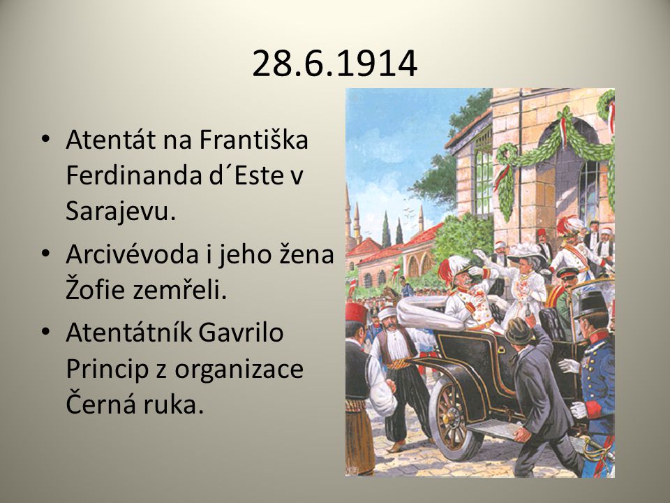 Atentát na Františka Ferdinanda d´Este v Sarajevu.