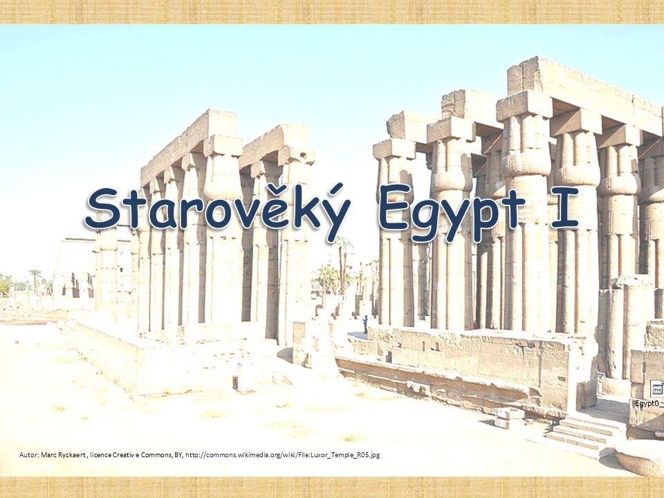 Starověký Egypt I Autor: Marc Ryckaert , licence Creativ e Commons, BY,