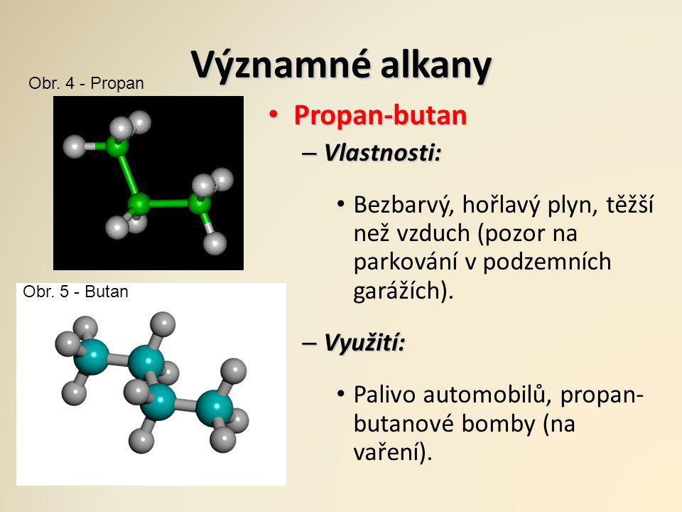 Významné alkany Propan-butan Vlastnosti: