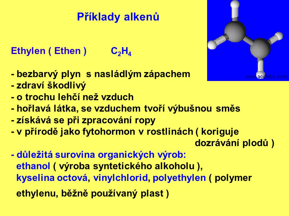 Příklady alkenů Ethylen ( Ethen ) C2H4