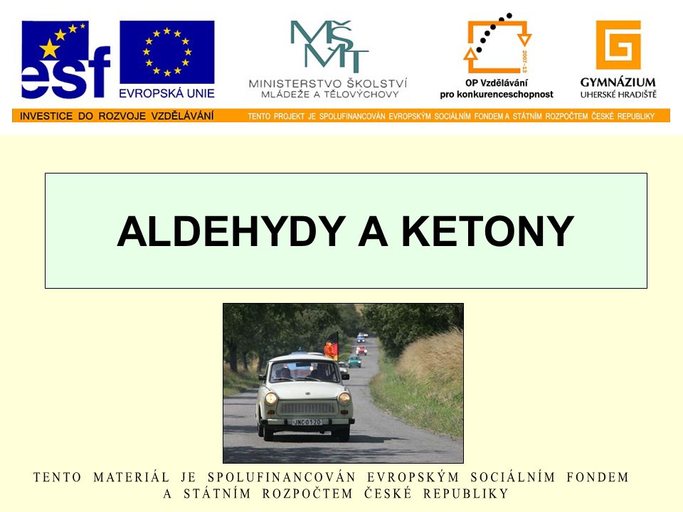 ALDEHYDY A KETONY