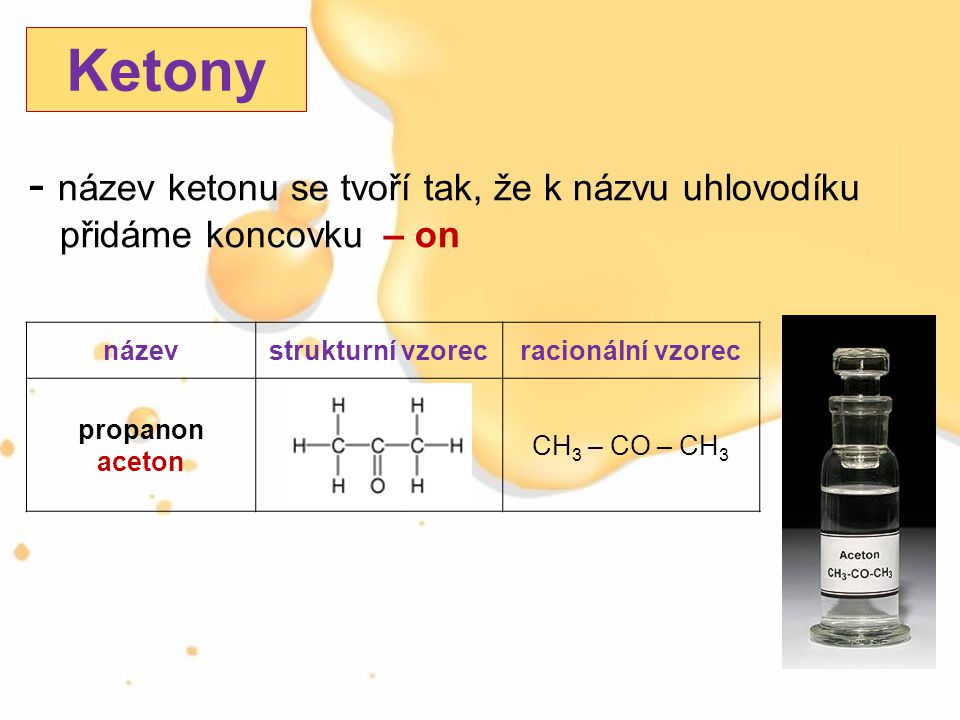 Ketony název ketonu se tvoří tak, že k názvu uhlovodíku