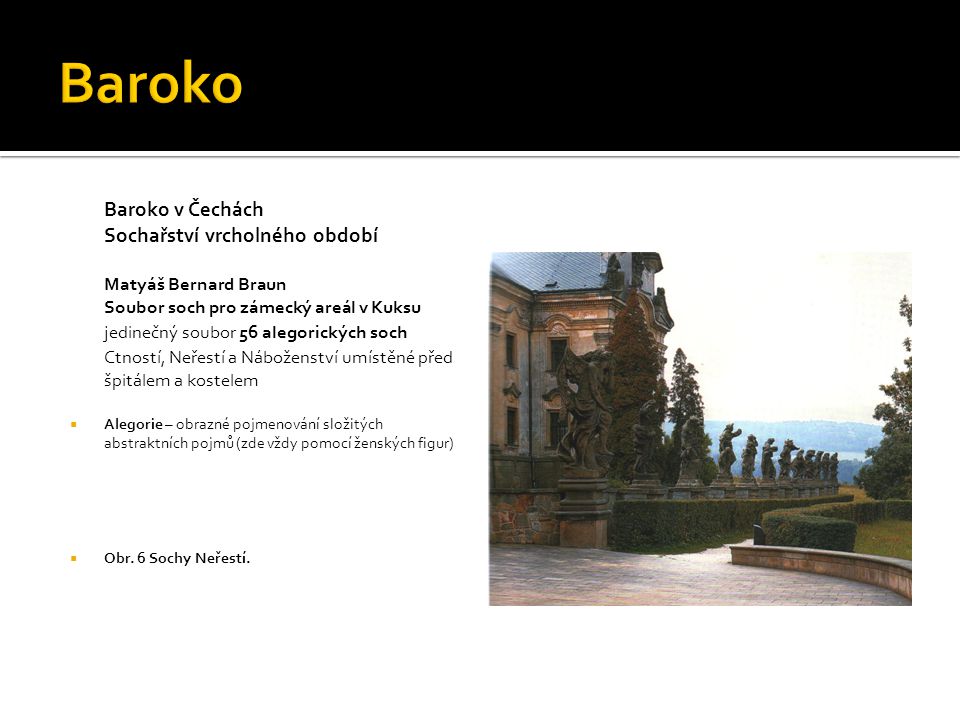 Baroko Baroko v Čechách Sochařství vrcholného období