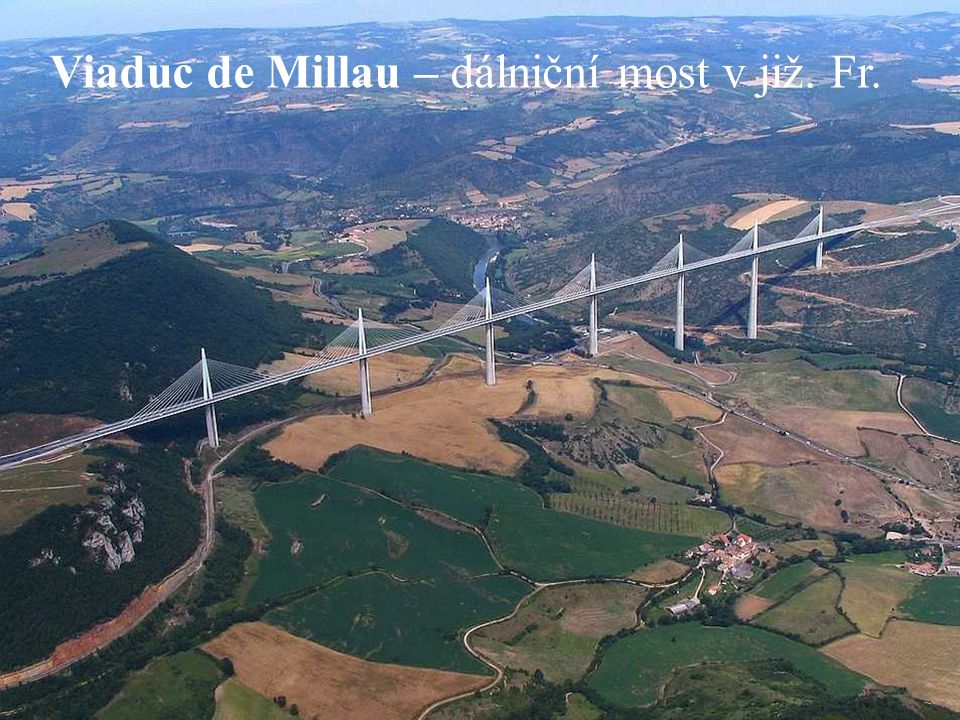 Viaduc de Millau – dálniční most v již. Fr.