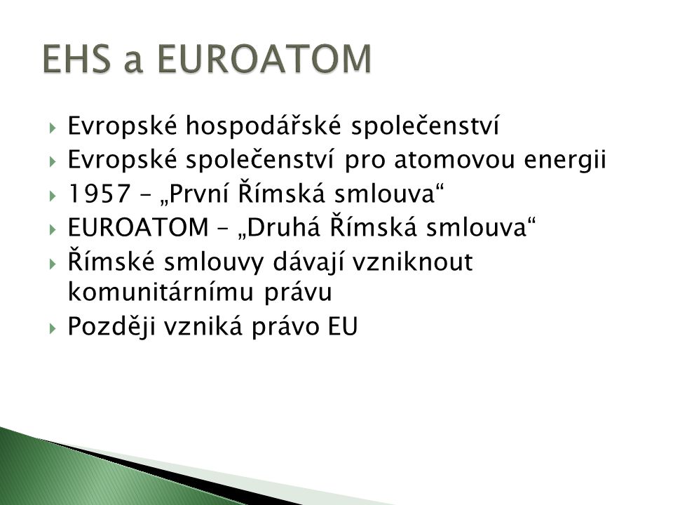 EHS a EUROATOM Evropské hospodářské společenství