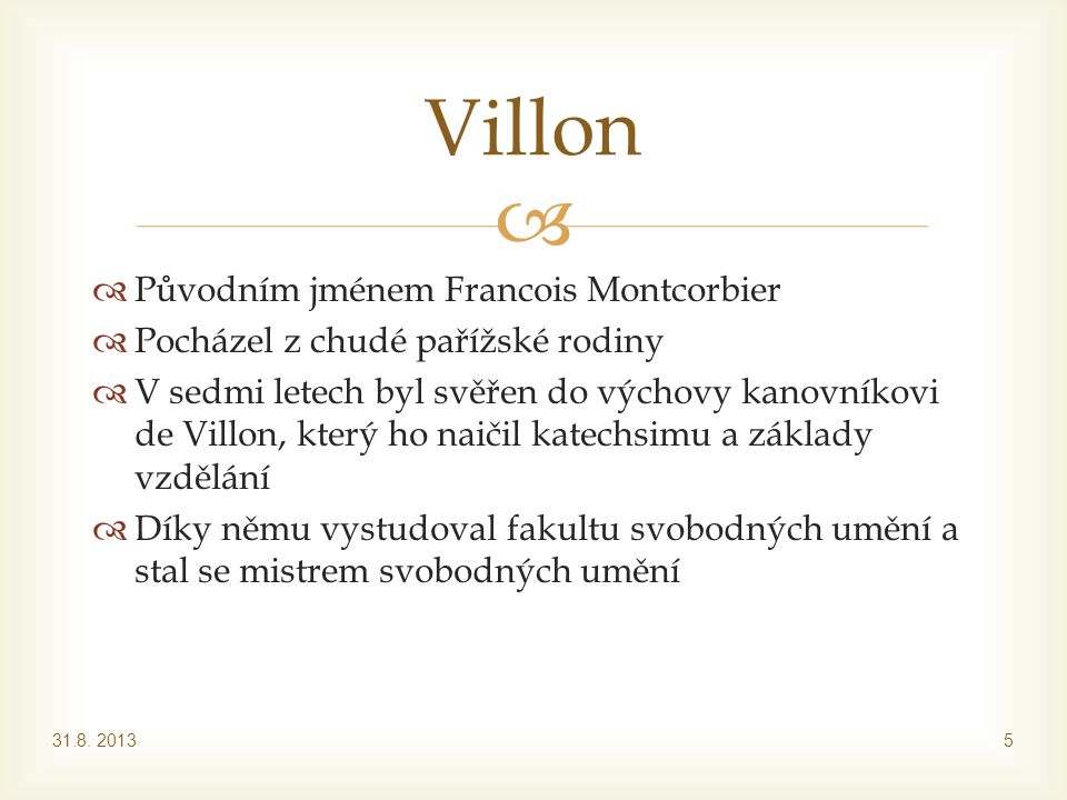 Villon Původním jménem Francois Montcorbier