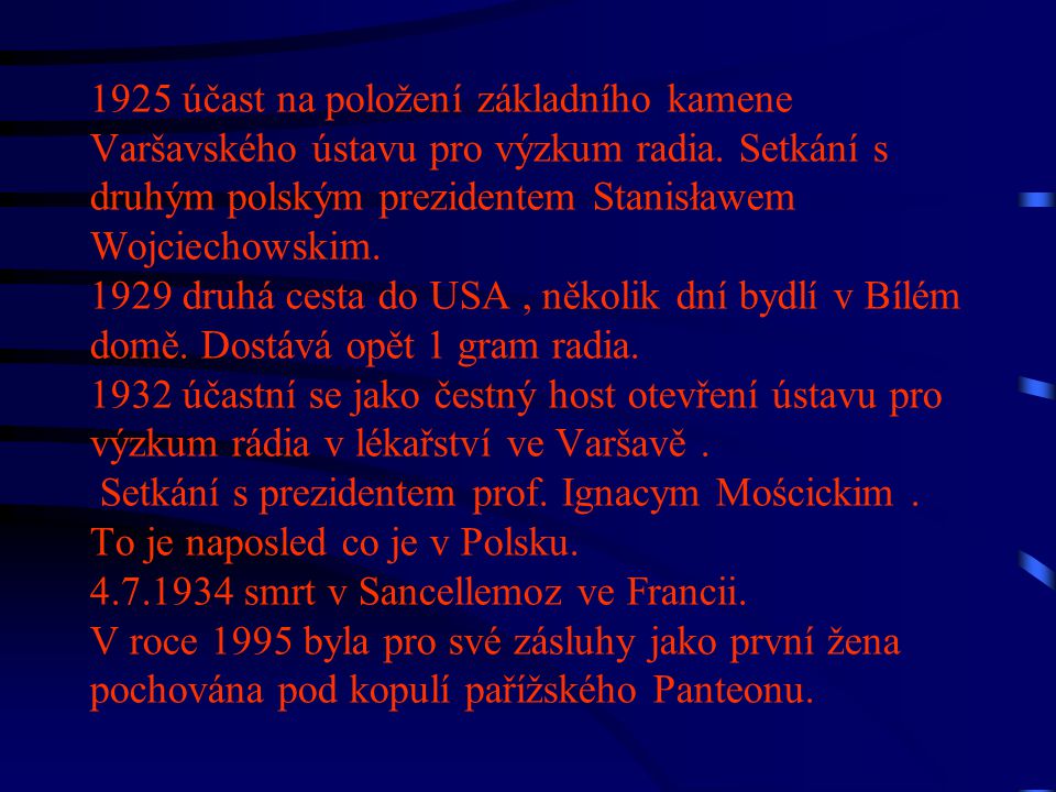 1925 účast na položení základního kamene Varšavského ústavu pro výzkum radia.