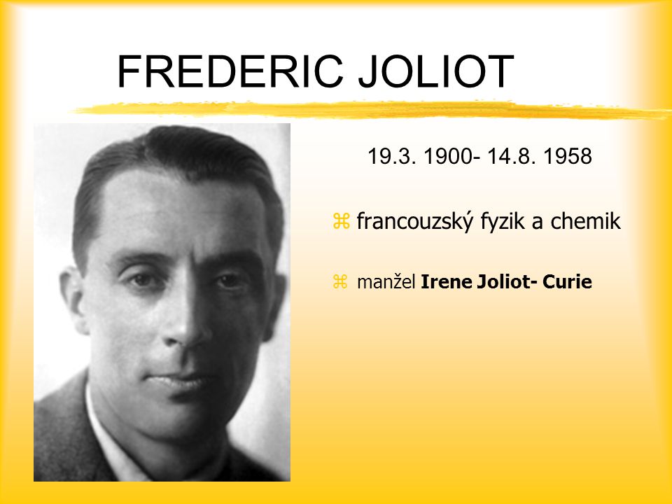 FREDERIC JOLIOT francouzský fyzik a chemik
