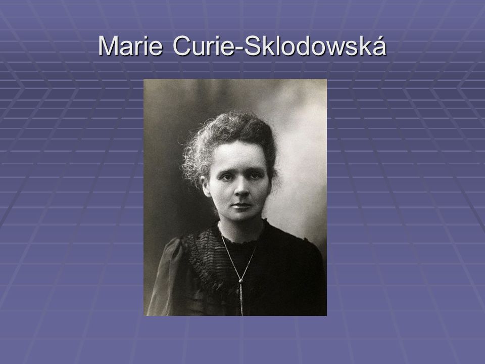Marie Curie-Sklodowská