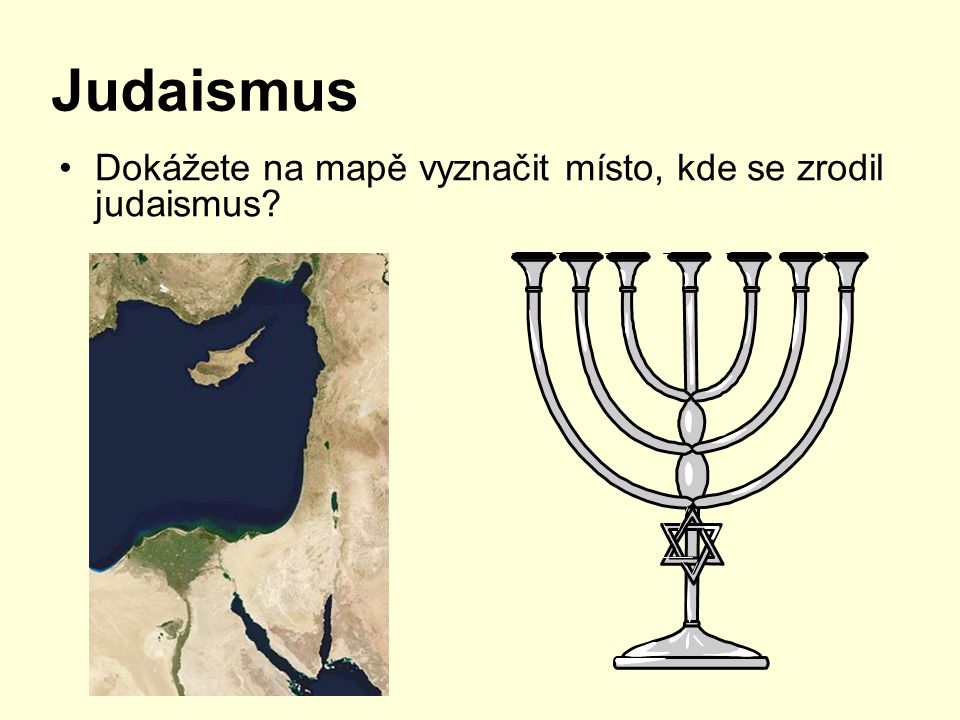 Judaismus Dokážete na mapě vyznačit místo, kde se zrodil judaismus