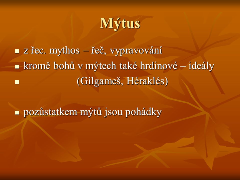 Mýtus z řec. mythos – řeč, vypravování