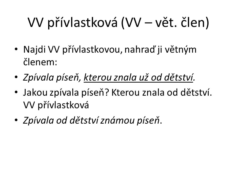 VV přívlastková (VV – vět. člen)