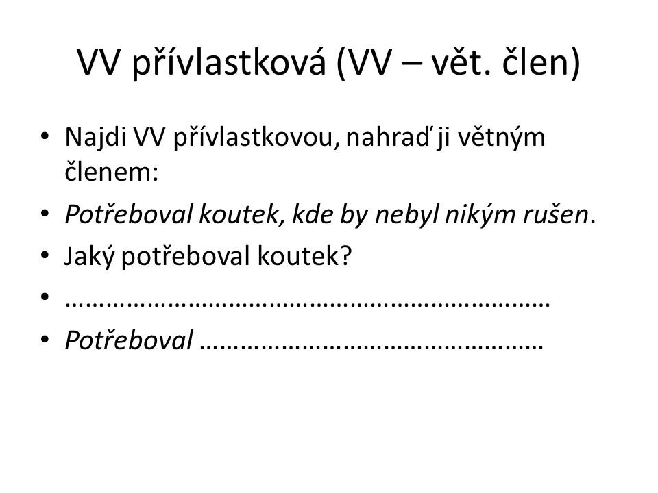 VV přívlastková (VV – vět. člen)