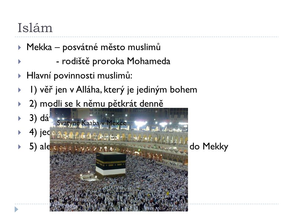 Islám Mekka – posvátné město muslimů - rodiště proroka Mohameda