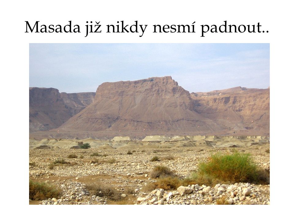 Masada již nikdy nesmí padnout..