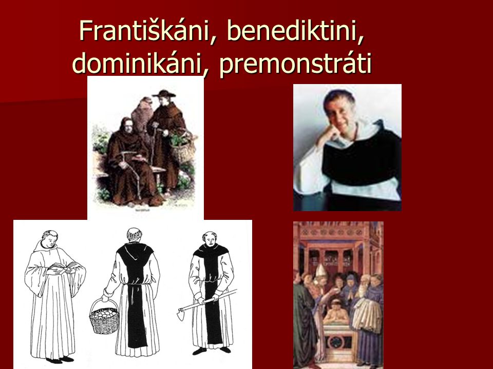 Františkáni, benediktini, dominikáni, premonstráti