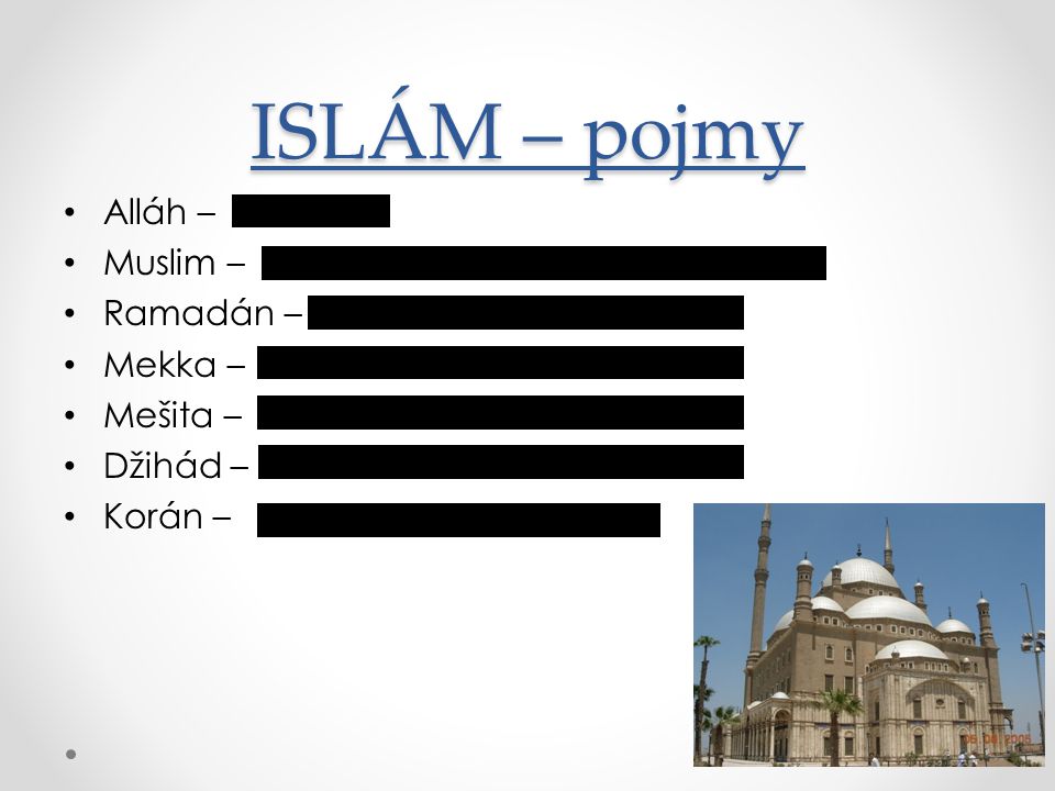 ISLÁM – pojmy Alláh – Muslim – Ramadán – Mekka – Mešita – Džihád –