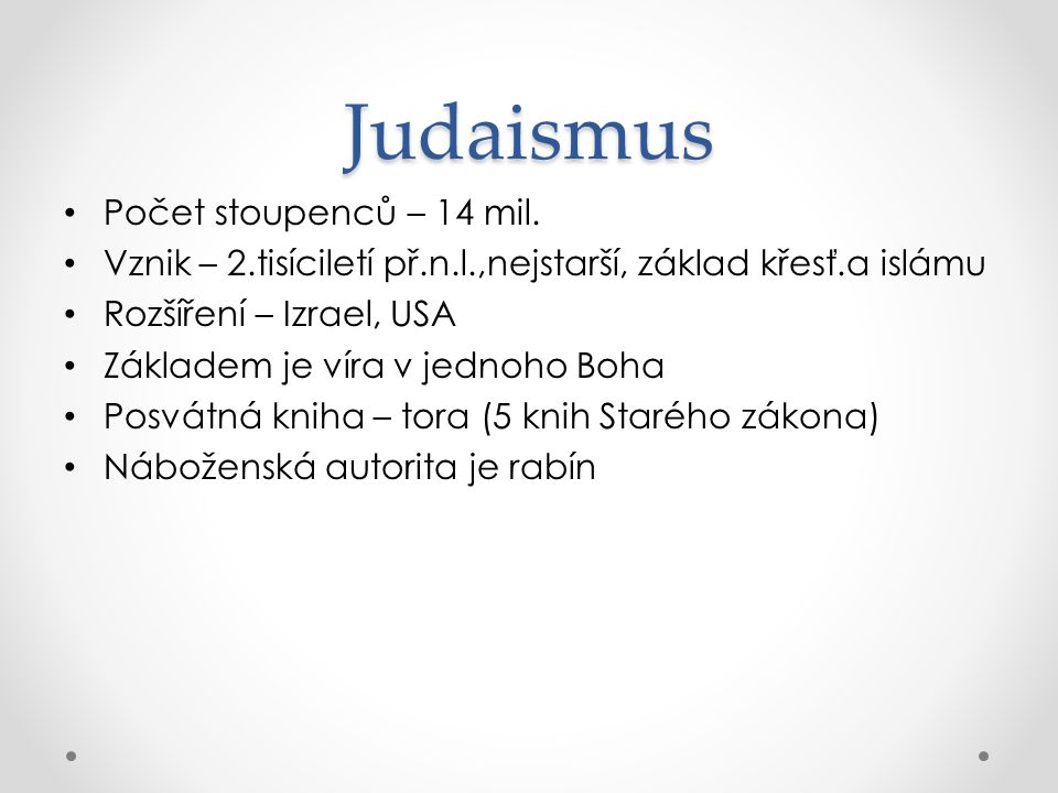 Judaismus Počet stoupenců – 14 mil.