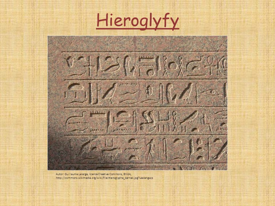 Hieroglyfy Autor: Guillaume Lelarge, licence Creative Commons, BY-SA,   uselang=cs.