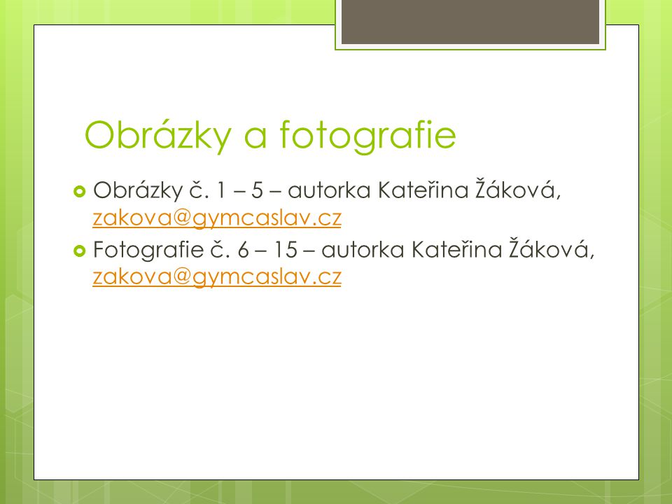 Obrázky a fotografie Obrázky č. 1 – 5 – autorka Kateřina Žáková,