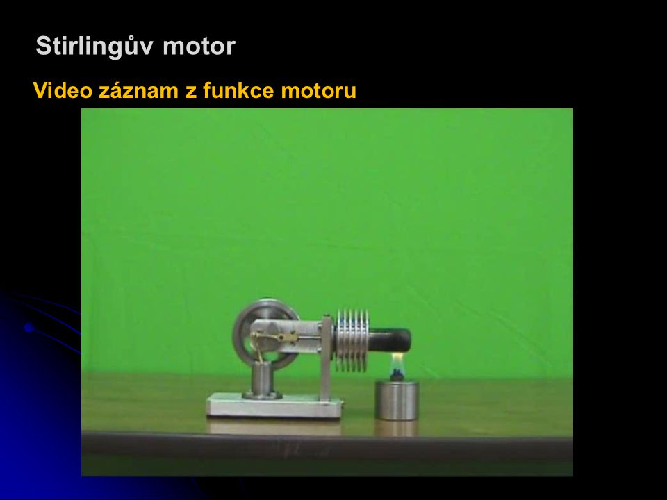 Stirlingův motor Video záznam z funkce motoru