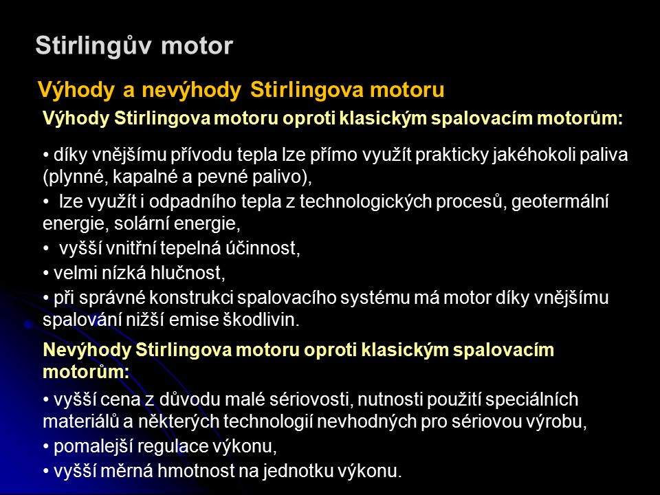 Stirlingův motor Výhody a nevýhody Stirlingova motoru