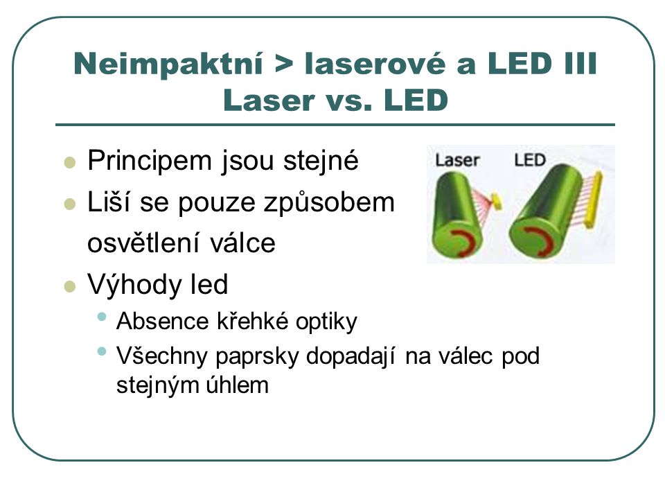 Neimpaktní > laserové a LED III Laser vs. LED