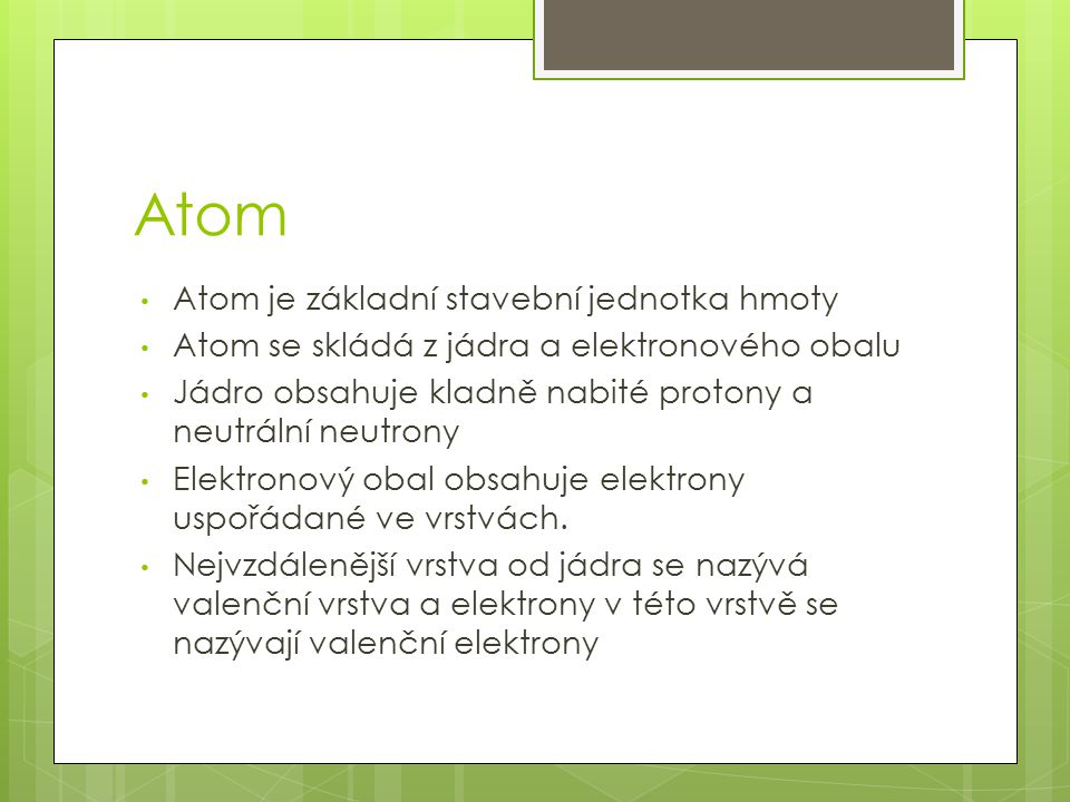 Atom Atom je základní stavební jednotka hmoty