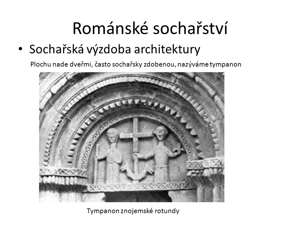 Románské sochařství Sochařská výzdoba architektury