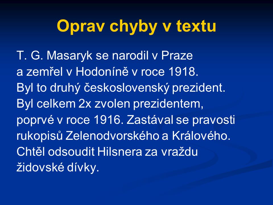 Oprav chyby v textu T. G. Masaryk se narodil v Praze