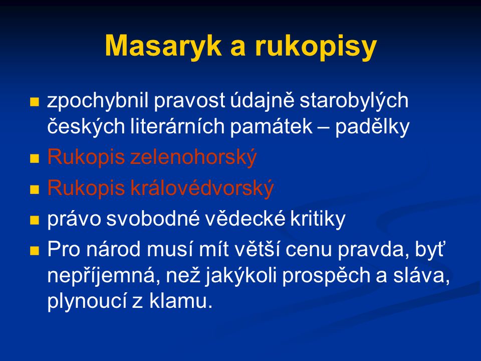 Masaryk a rukopisy zpochybnil pravost údajně starobylých českých literárních památek – padělky. Rukopis zelenohorský.