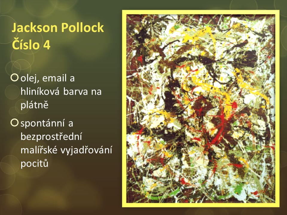 Jackson Pollock Číslo 4 olej,  a hliníková barva na plátně
