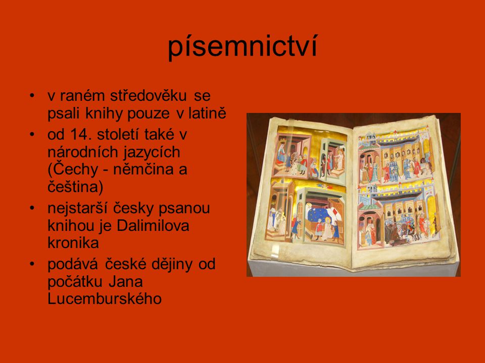 písemnictví v raném středověku se psali knihy pouze v latině