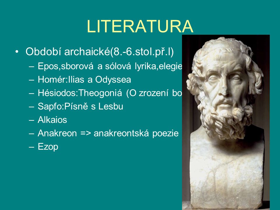 LITERATURA Období archaické(8.-6.stol.př.l)