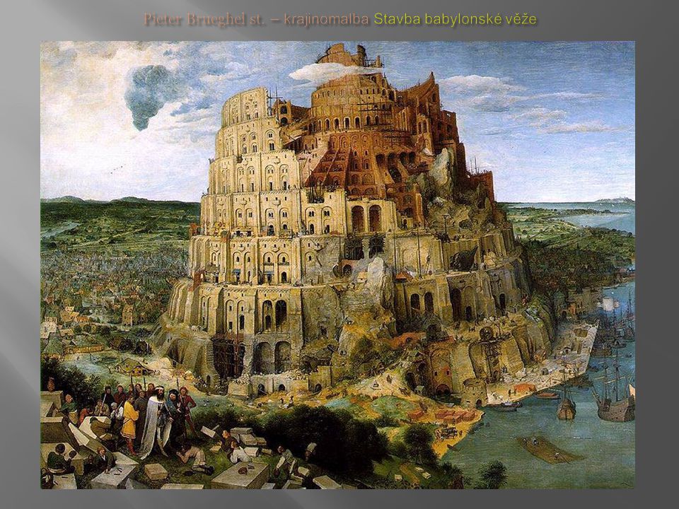 Pieter Brueghel st. – krajinomalba Stavba babylonské věže