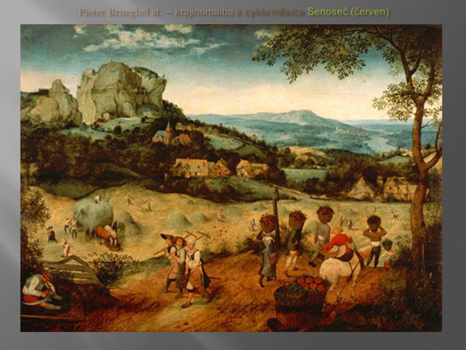Pieter Brueghel st. – krajinomalba z cyklu měsíce Senoseč (červen)