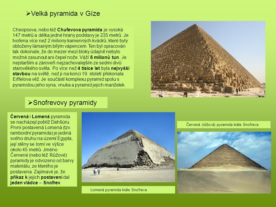 Velká pyramida v Gíze Snofrevovy pyramidy