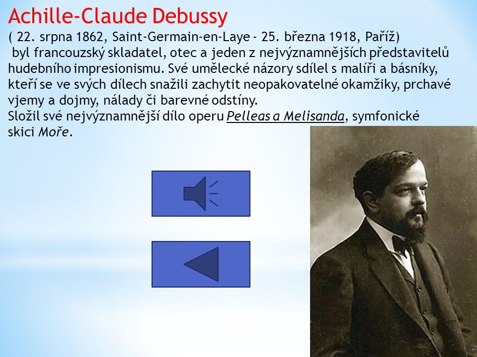 Achille-Claude Debussy ( 22. srpna 1862, Saint-Germain-en-Laye - 25