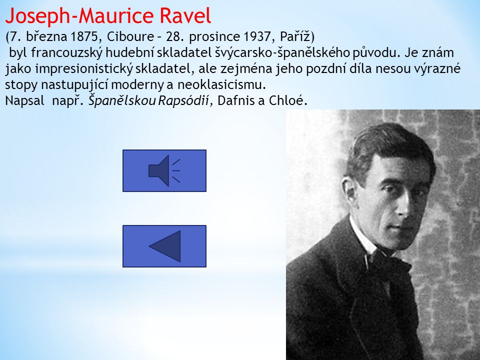 Joseph-Maurice Ravel (7. března 1875, Ciboure – 28