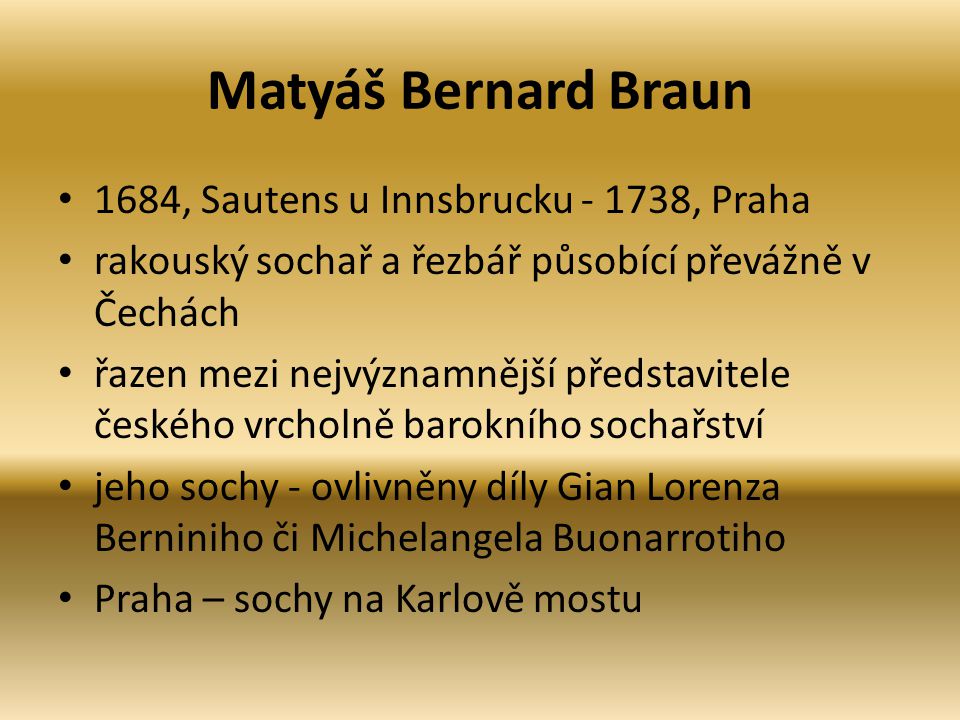 Matyáš Bernard Braun 1684, Sautens u Innsbrucku , Praha