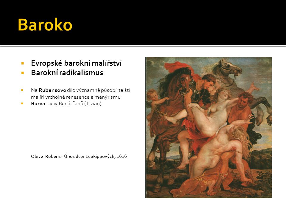 Baroko Evropské barokní malířství Barokní radikalismus