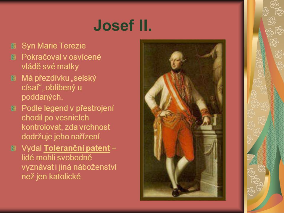 Josef II. Syn Marie Terezie Pokračoval v osvícené vládě své matky