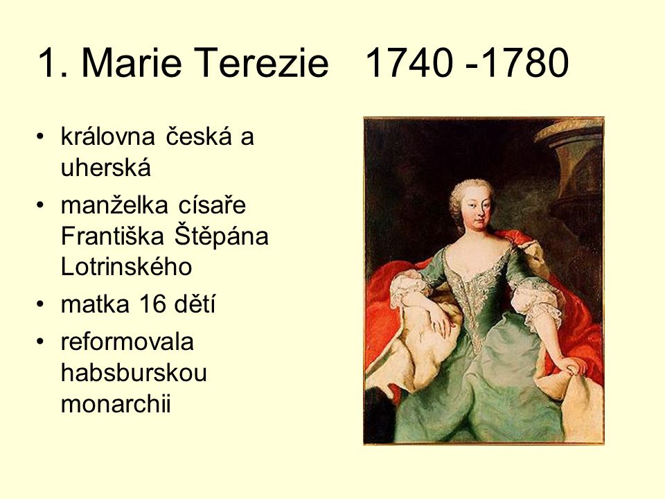 1. Marie Terezie královna česká a uherská
