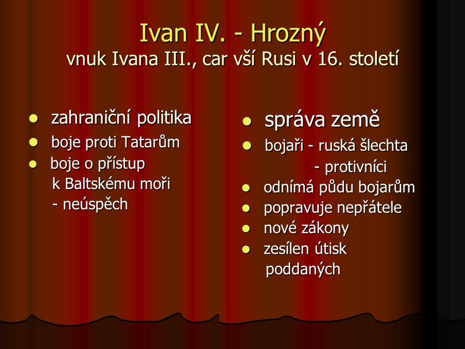 Ivan IV. - Hrozný vnuk Ivana III., car vší Rusi v 16. století