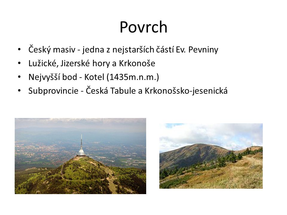 Povrch Český masiv - jedna z nejstarších částí Ev. Pevniny